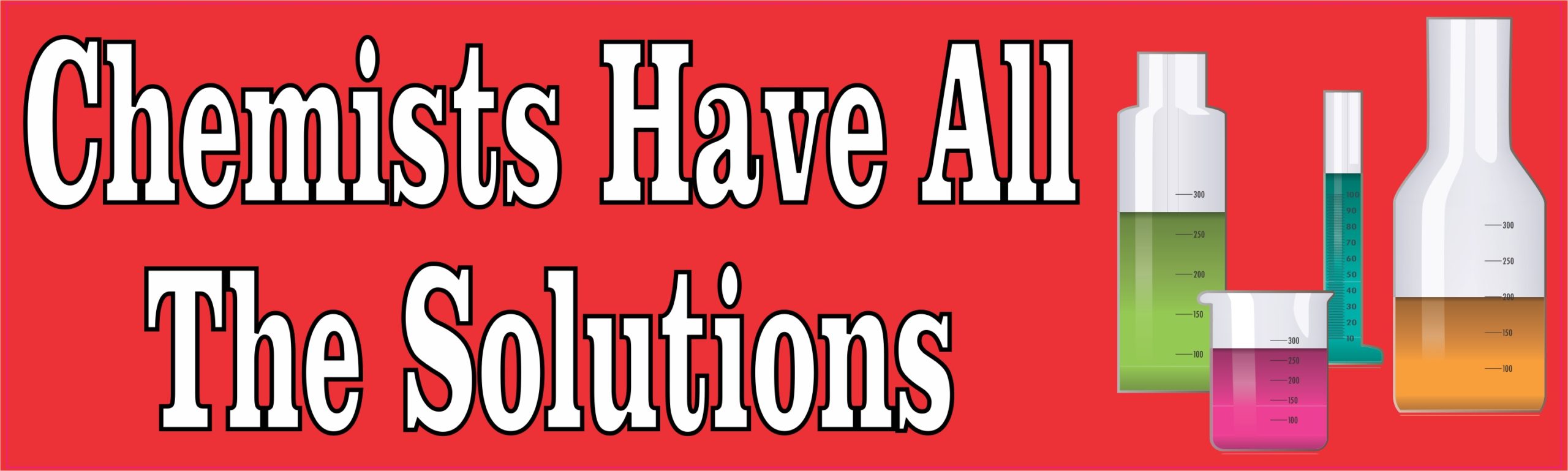 Chemists Have the Solutions Bumper Sticker