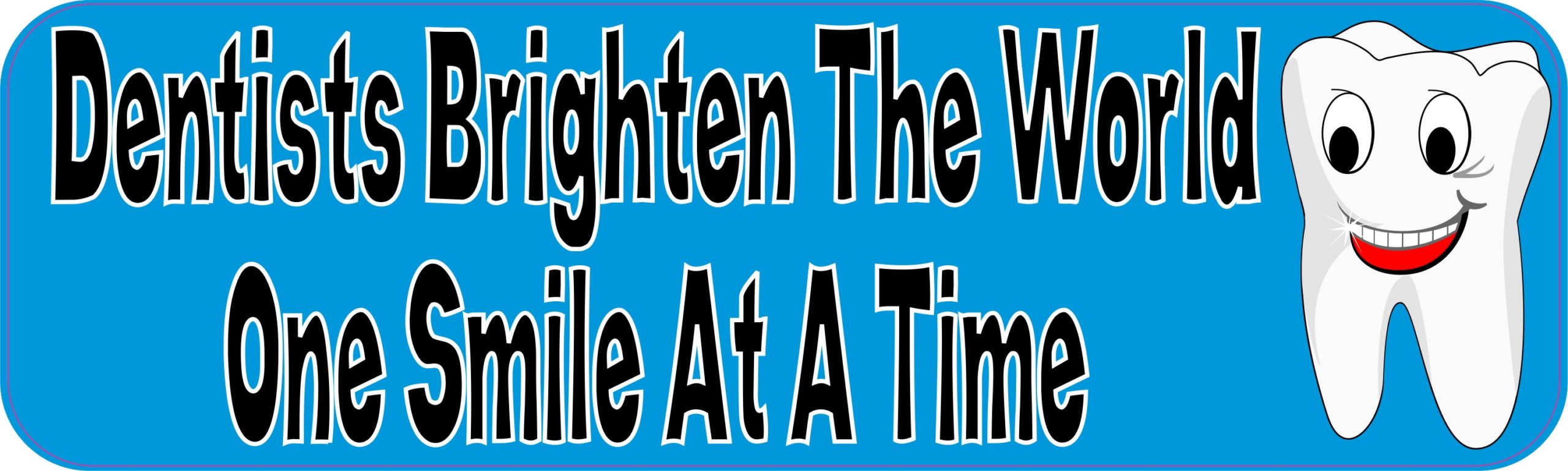 Dentists Brighten the World Magnet