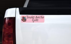 Trucks Are For Girls Magnet
