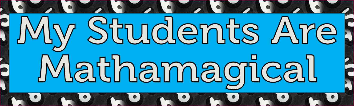 My Students Are Mathamagical Bumper Sticker
