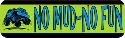 No Mud No Fun Magnet