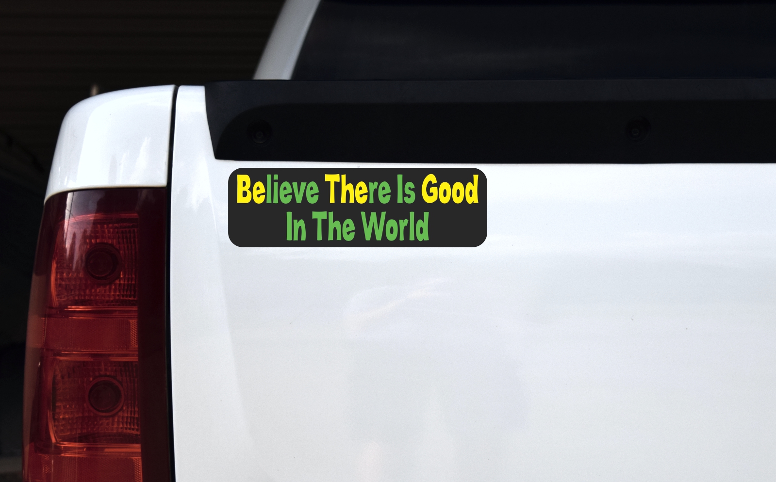 Believe There Is Good In The World Bumper Sticker