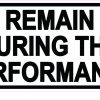 Remain Seated During Performance Magnet