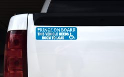 Prince Vehicle Needs Room to Load Sticker