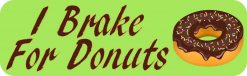 I Brake For Donuts Magnet
