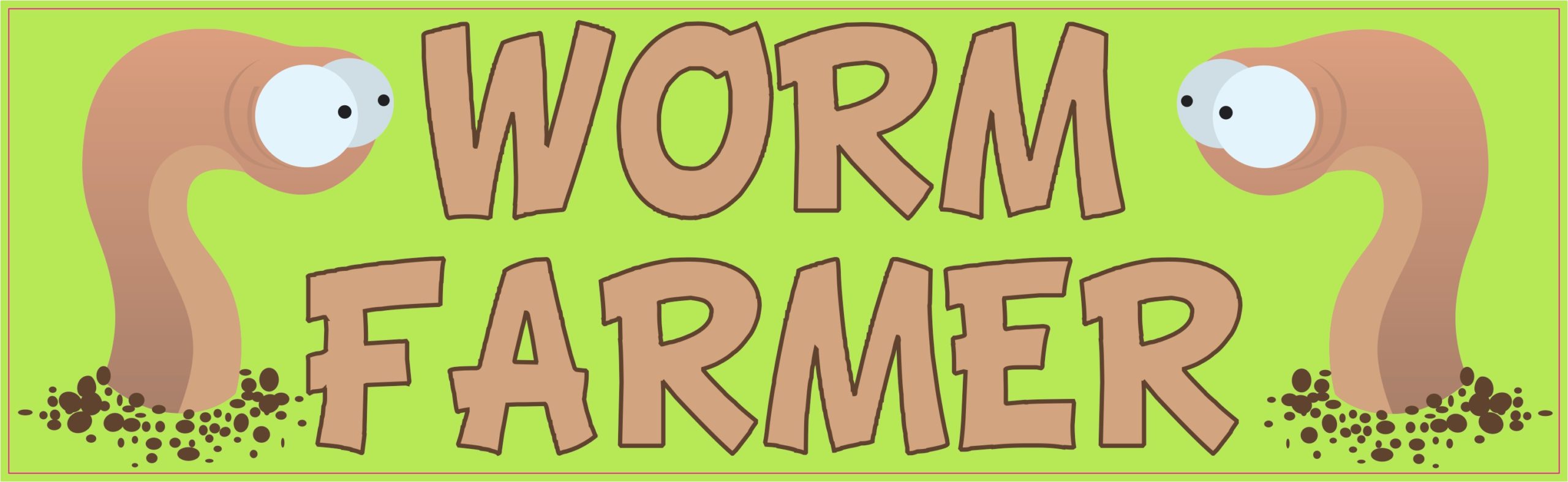 Worm Farmer Bumper Sticker