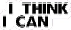 I Think I Can Vinyl Sticker