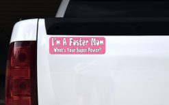 Im a Foster Mom Vinyl Sticker