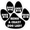 One Dog Away from Crazy Dog Lady Vinyl Sticker