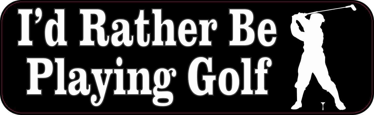 Id Rather Be Playing Golf Vinyl Sticker