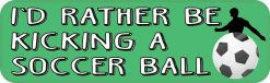 Rather Be Kicking a Soccer Ball Vinyl Sticker