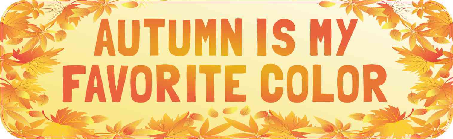 Autumn Is My Favorite Color Vinyl Sticker