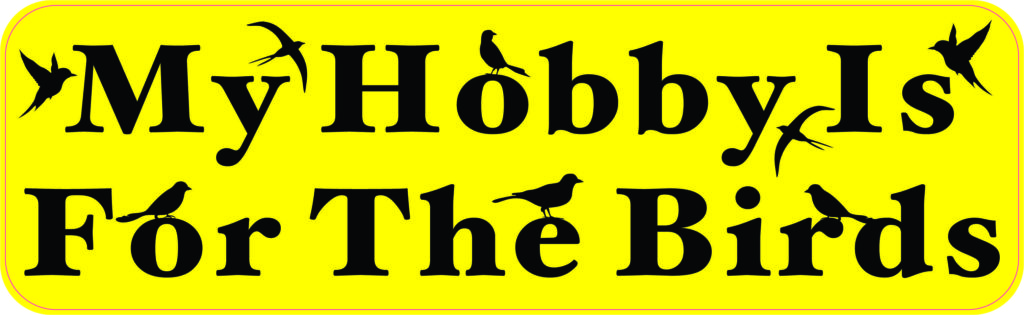 My Hobby Is for the Birds Magnet