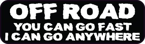 Off Road I Can Go Anywhere Vinyl Sticker