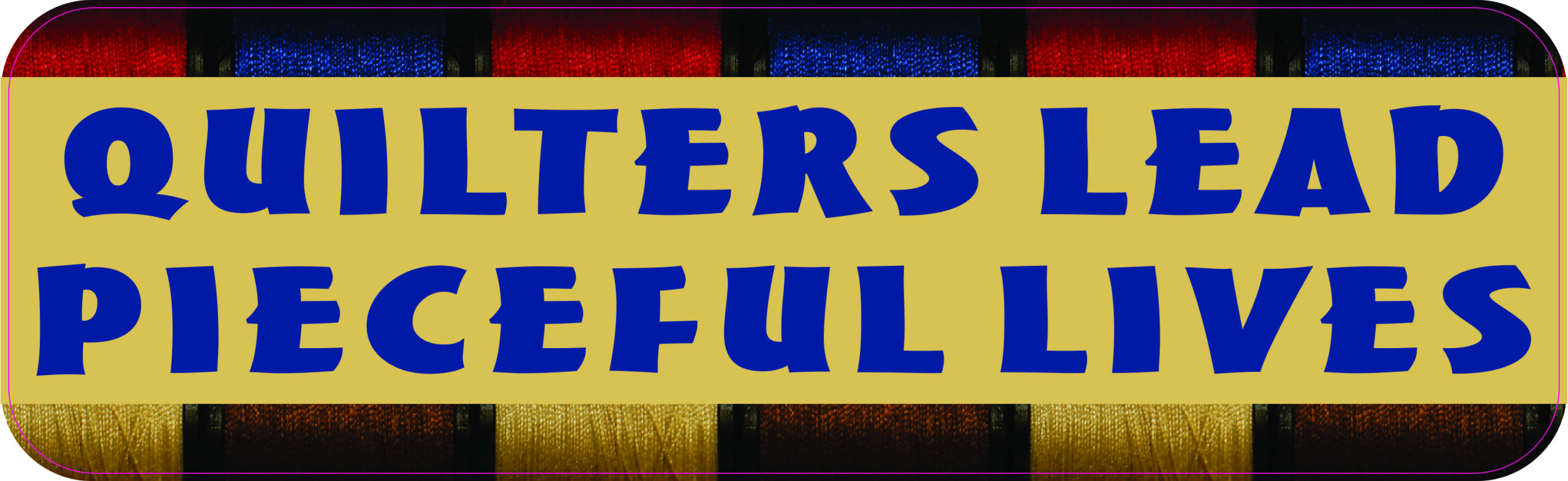 Quilters Lead Pieceful Lives Vinyl Sticker