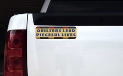 Quilters Lead Pieceful Lives Vinyl Sticker