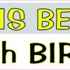Life Is Better with Birds Vinyl Sticker