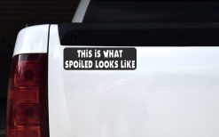 This Is What Spoiled Looks Like Vinyl Sticker