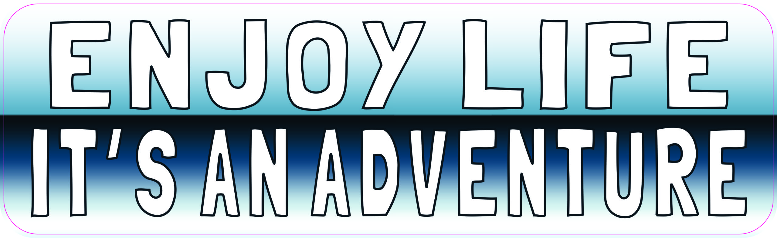 Enjoy Life Its an Adventure Vinyl Sticker