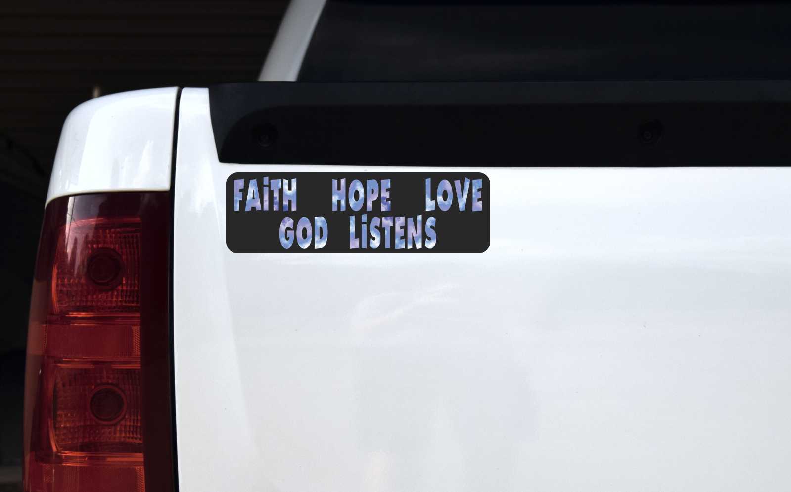 Faith Hope Love God Listens Vinyl Sticker
