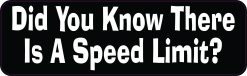 Did You Know There Is a Speed Limit Vinyl Sticker
