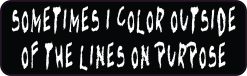 Sometimes I Color Outside the Lines Vinyl Sticker