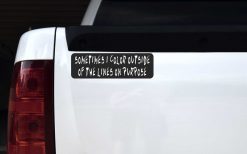 Sometimes I Color Outside the Lines Vinyl Sticker