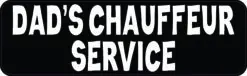 Dads Chauffeur Service Vinyl Sticker