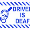 Driver Is Deaf Vinyl Sticker