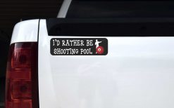 Id Rather Be Shooting Pool Vinyl Sticker