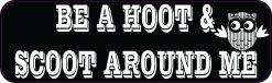 Be a Hoot Scoot Around Me Vinyl Sticker