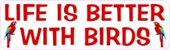 Life Is Better with Birds Vinyl Sticker
