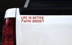 Life Is Better with Birds Vinyl Sticker
