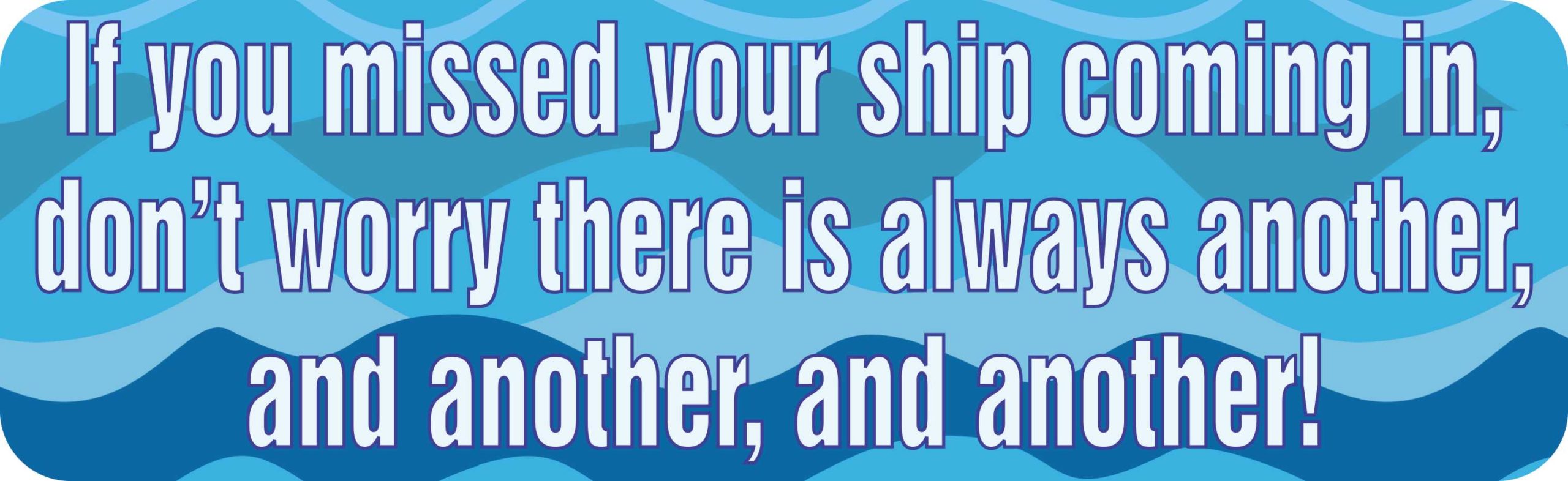 If You Missed Your Ship There Is Another Magnet