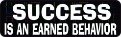 Success Is an Earned Behavior Magnet