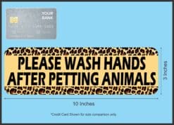 10in x 3in Leopard Print Wash Hands After Petting Animals Magnet