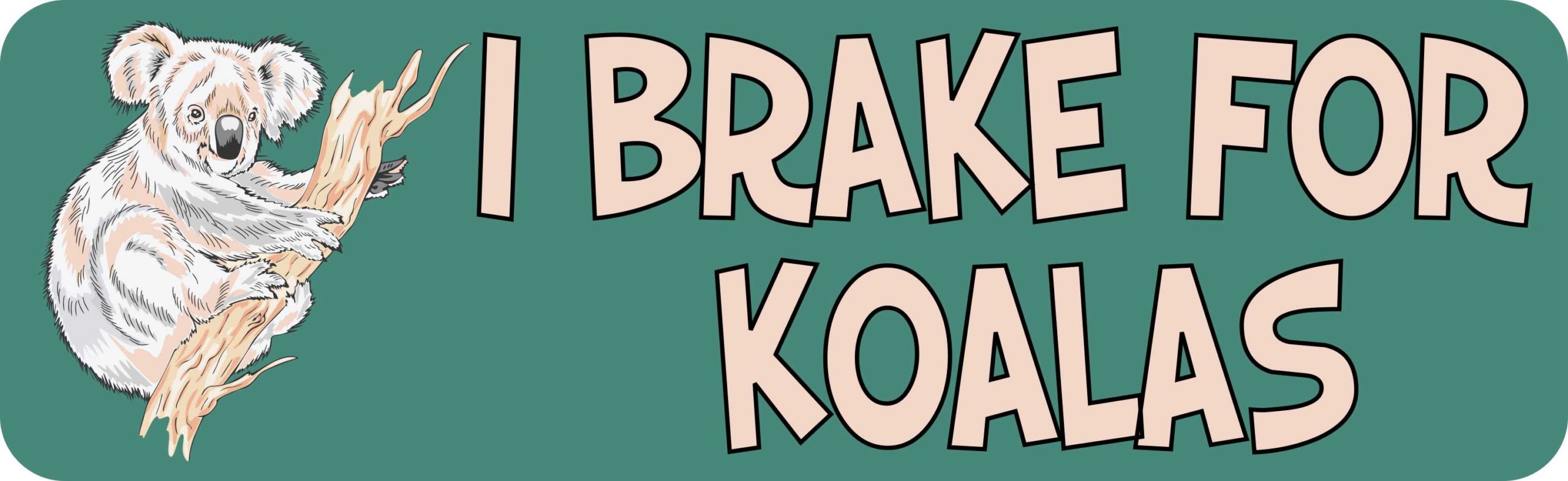I Brake for Koalas Magnet