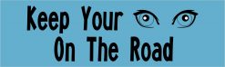 Keep Your Eyes on the Road Magnet