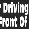 Sorry for Driving So Close in Front of You Vinyl Sticker