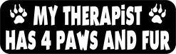 My Therapist Has 4 Paws and Fur Vinyl Sticker
