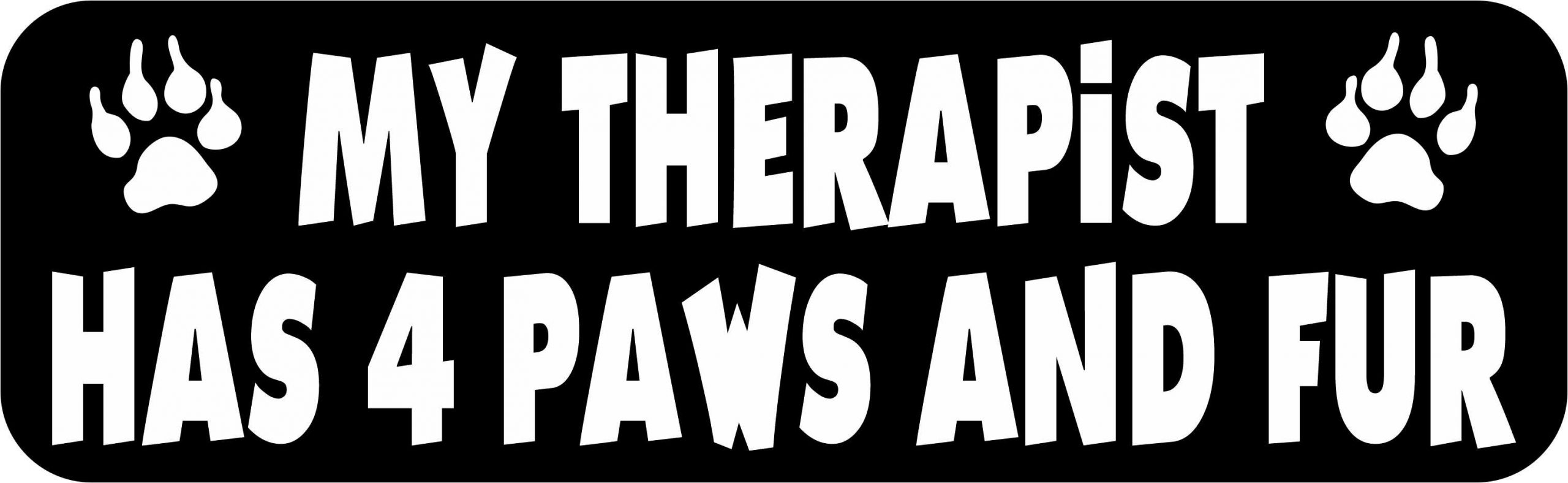 My Therapist Has 4 Paws and Fur Vinyl Sticker