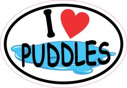 Oval I Love Puddles Vinyl Sticker