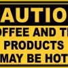 Coffee and Tea Products May Be Hot Vinyl Sticker