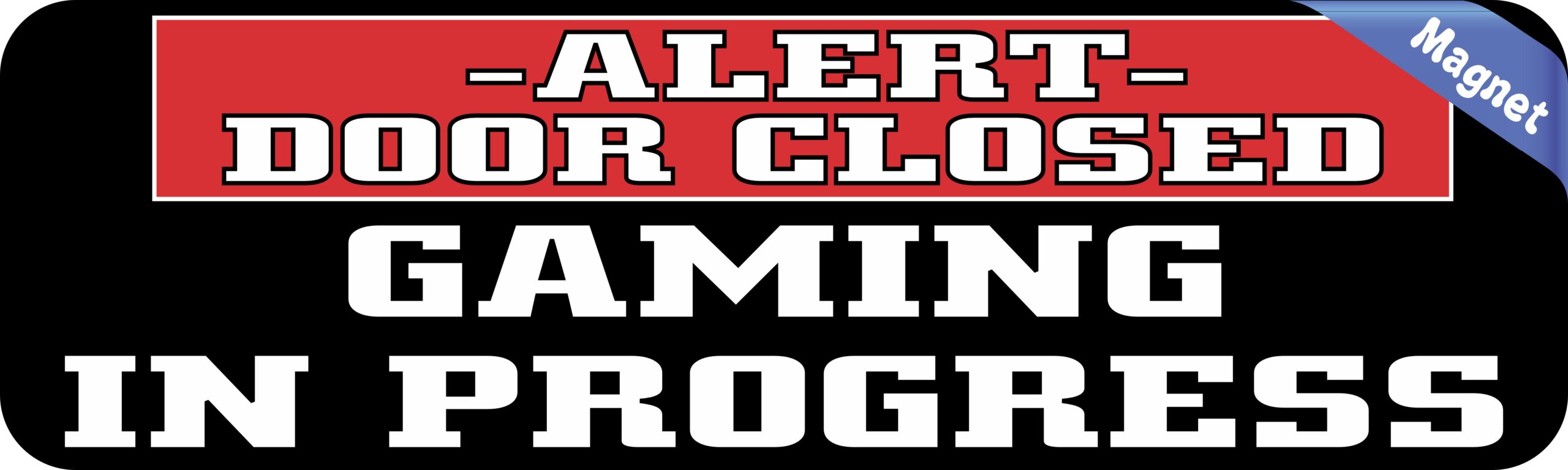 10in x 3in Alert Gaming in Progress Magnet
