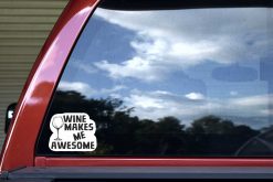 Wine Makes Me Awesome Vinyl Sticker