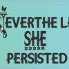 Nevertheless She Persisted Vinyl Sticker