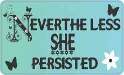 Nevertheless She Persisted Vinyl Sticker
