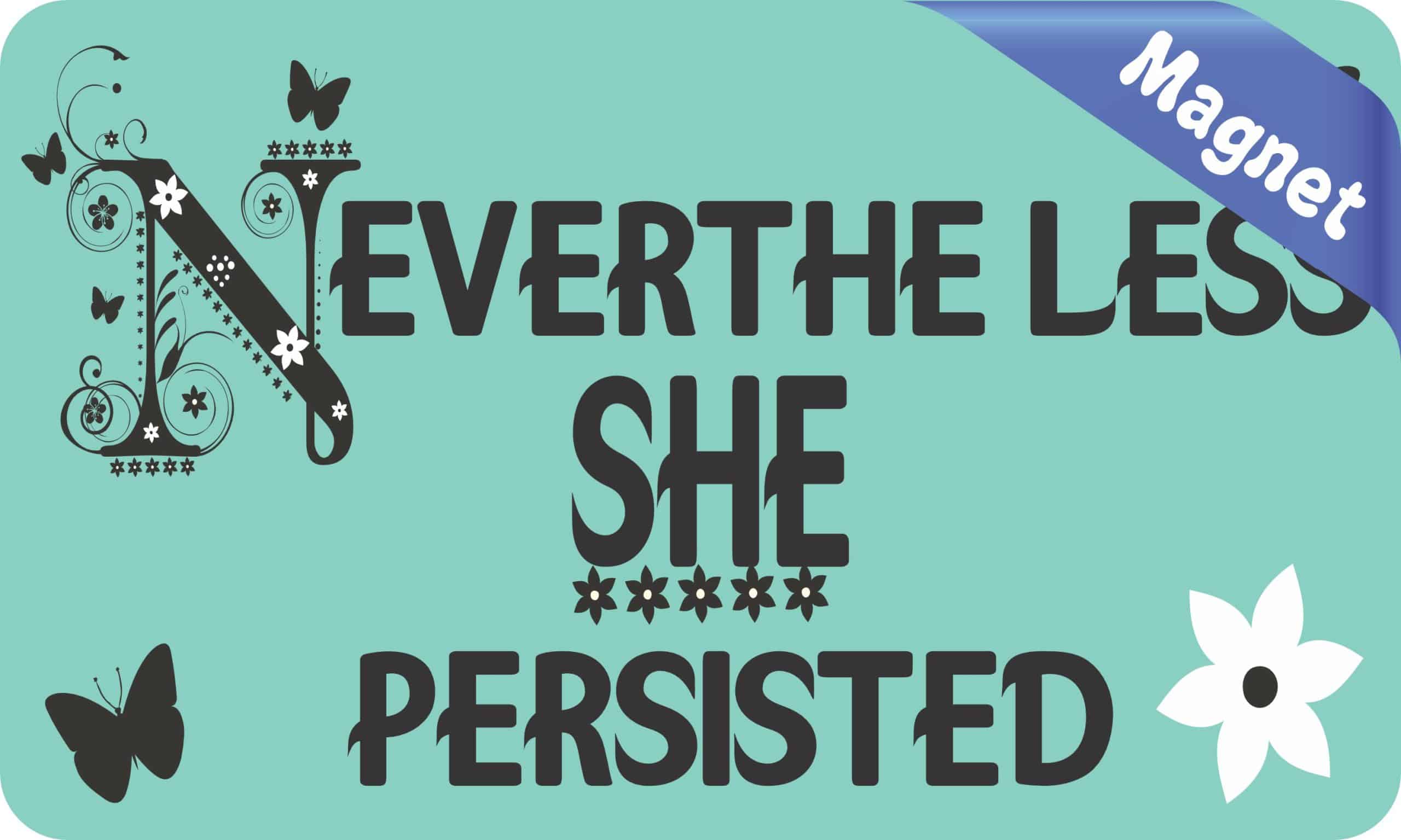 StickerTalk Nevertheless She Persisted Magnet, 5 inches x 3 inches - Image 3
