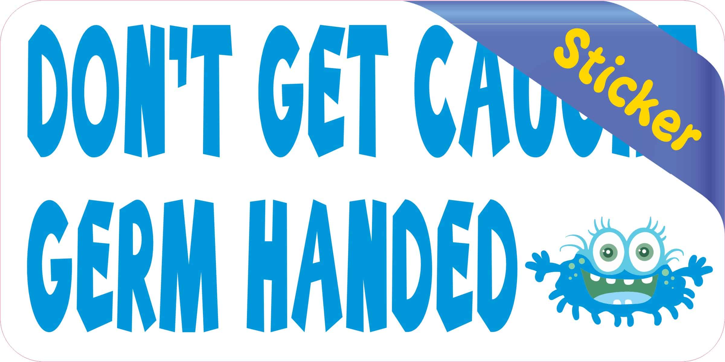 4in x 2in Dont Get Caught Germ Handed Vinyl Sticker - Image 2