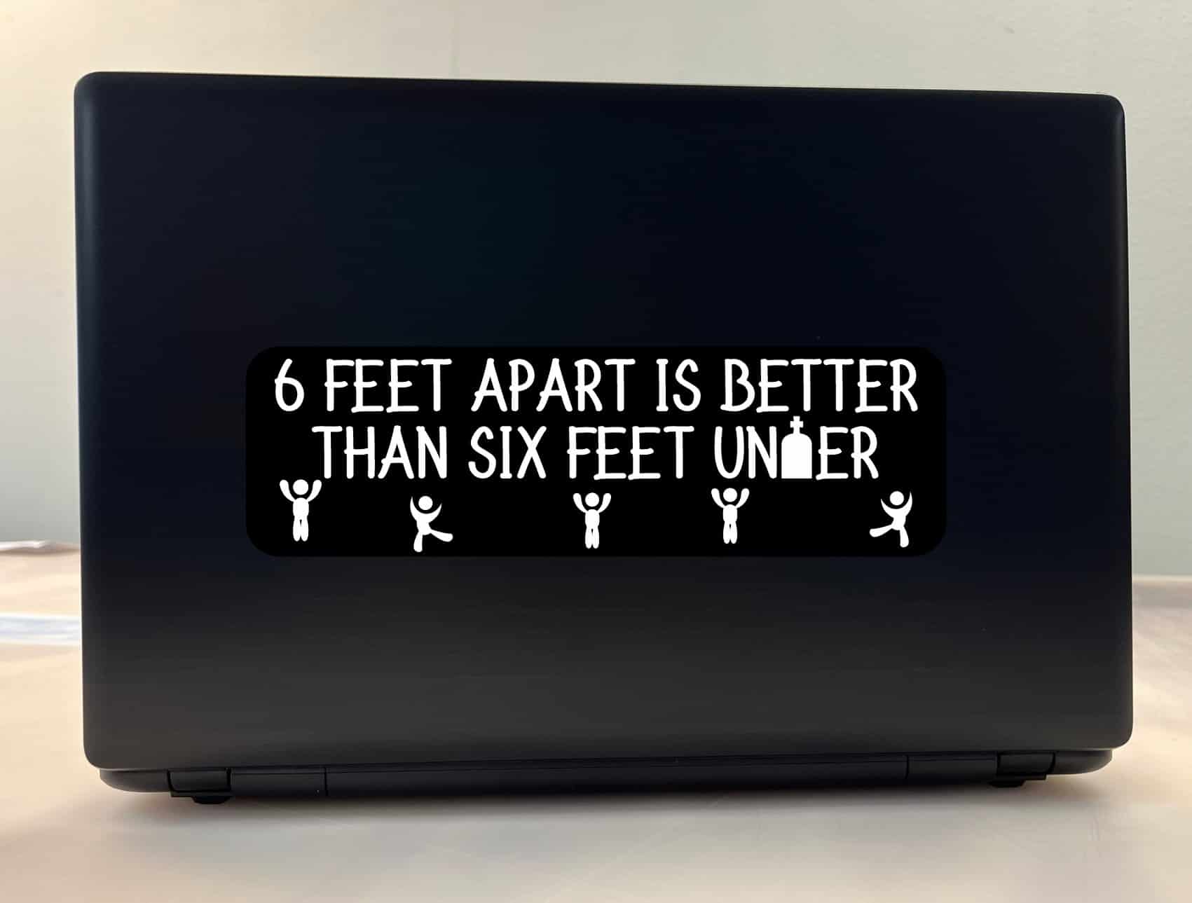 StickerTalk 6 Feet Apart Better Than Under Vinyl Sticker, 10 inches x 3 inches - Image 3